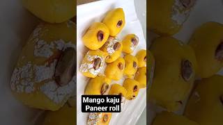 Mango 🥭 kaju Paneer roll #youtubeshorts #shortsfeed #shots