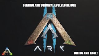 DEATH AND RAGE! | Beating ARK: Survival Evolved before ARK II is Released Episode #5