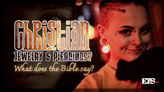 "Christian jewelry?" ||Can Christians wear jewelry and piercings? What does the Bible say?