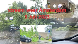 xtreem weer Amsterdam 5 Juli 2023  💨🌧️