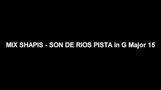 MIX SHAPIS - SON DE RIOS PISTA in G Major 15