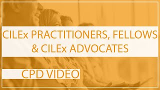 CILEx Practitioner, Fellow and Advocate CPD Requirements.