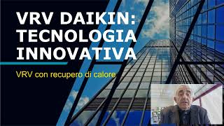 VRV DAIKIN: TECNOLOGIA INNOVATIVA    | Patrizio De Simoni