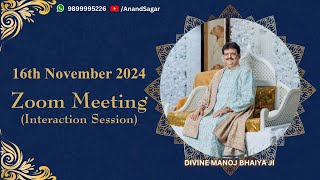 DIVINE MANOJ BHAIYA JI'S ZOOM MEETING 16TH NOVEMBER 2024 SATURDAY