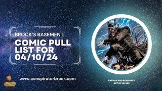 Brock's Basement - Comic Pull List for 4/10/24