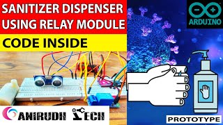 Sanitizer dispenser using relay module full code and circuit diagram inside.