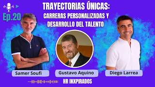 20. Desarrollo del Talento y Carreras Personalizadas con Gustavo Aquino