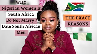 The Main Reasons Why Nigerian Women Do Not Marry Or Date South Africa Men.