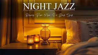 Smooth Nightly Jazz Sleep Music | Tender Piano Jazz BGM | Soft Instrumental Music for Deep Relaxtion