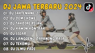 DJ JAWA FULL ALBUM TERBARU 2024 VIRAL TIKTOK REMIX SLOW FULL BASS || DJ SAKTENANE 2 ~ DJ DEMI KOWE