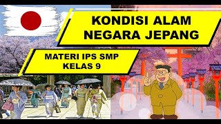 KONDISI ALAM NEGARA JEPANG || MATERI IPS SMP KELAS 9