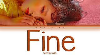 TAEYEON (태연) – 'Fine' Color Coded Lyrics Han/Rom/Eng