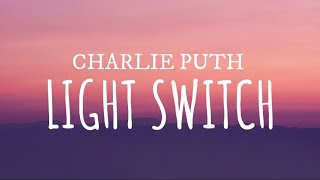 Charlie Puth - Light Switch (Lyrics)