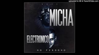 El Micha Ft Electronico   No perdono official audio 2016