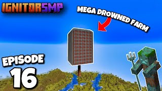 I BUILT A MEGA DROWNED FARM! - (Minecraft IgnitorSMP 1.20 Lets Play #16)