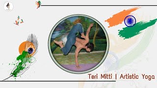 Artistic Yoga Dance | Teri Mitti | Patriotic Song | By Prabhat