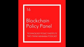 Two Think Minimum Ep 16: Blockchains & Cryptocurrencies: Privacy, Regulatory Certainty, & Innovation