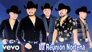 La Reunion Norteña Sus Mejor Canciones ~ Cumbias Para Bailar Mix