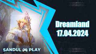 Lineage2 Essence EU [SEVEN SIGNS] - Dreamland 17.04.2024