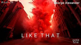 George Alexander - Like That