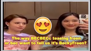 #freenbecky The way BECBEC teasing FREEN? or MAYBE bec want to tell us it’s BeckyFreen?