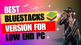 Best Bluestacks Version For Low End PC | Absaar Provider