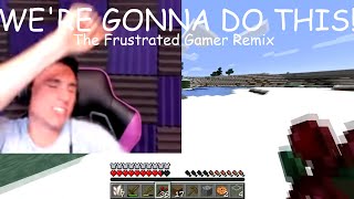 "WE'RE GONNA DO THIS!" (The Frustrated Gamer Remix) | Song by Mimikyu