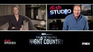 DISH Studio Interview with Jodie Foster and the cast of True Detective: Night Country,  @HBO