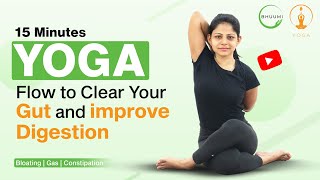 15 Minute Yoga Flow to Clear your Gut and improve Digestion | Bloating | Gas | Constipation