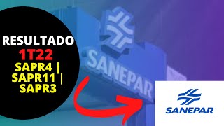 SANEPAR | RESULTADO 1T22 | CRESCIMENTO CONSTANTE | SAPR3/SAPR4/SAPR11