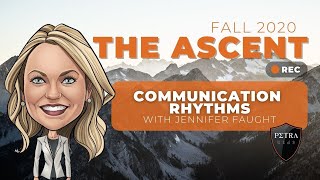 The Ascent - Fall 2020: Communication Rhythms with Jennifer Faught