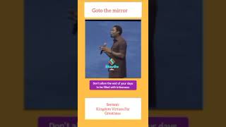 Goto the mirror || Apostle Michael Orokpo