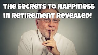 4 Secrets of Happiness in Retirement