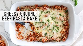 Cheesy Ground Beef Pasta Bake