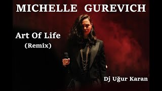 Art Of Life (Remix) Michelle Gurevich