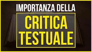 Importanza della CRITICA TESTUALE