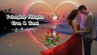 Pelengkap Hidupku - Eren & Romi(Official Lyrics Music)@PelangiMusiclirik