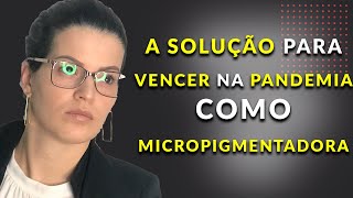 COMO ENCHER A AGENDA NA PANDEMIA COMO MICROPIGMENTADORA | Stefani CarvalhoPMU