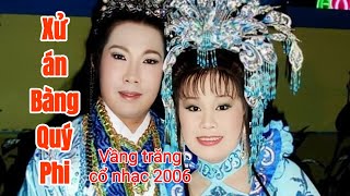 Trích Xử án Bàng Quý Phi (Vầng trăng cổ nhạc 2006) | Vũ Linh _ Tài Linh