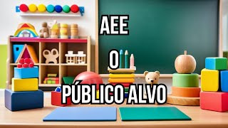 Inclusão com Val Braga - Qual o público alvo do AEE