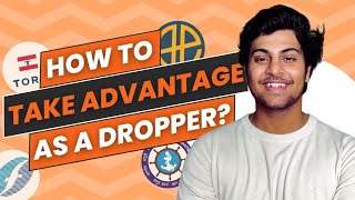 HOW TO TAKE ADVANTAGE AS A DROPPER?