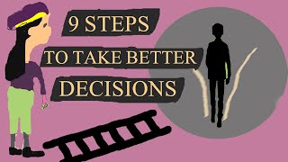 How To Take Better Decisions | 9 Steps To Take better Decisions.