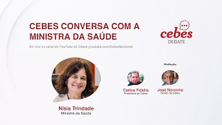 Cebes conversa com a Ministra da Saúde Nísia Trindade