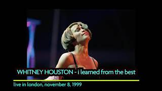 Live Unreleased - Whitney Houston - I Learned From The Best - Live in London, November 8, 1999