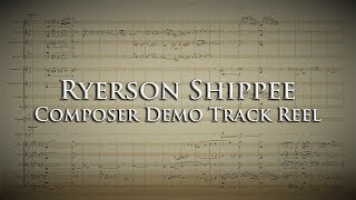 Composer Demo Track Reel - Ryerson Shippee