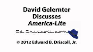 David Gelernter on 'America-Lite'