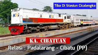 KA. CIBATUAN Tiba Di Stasiun Cicalengka