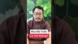 Mua Mộ Trước Là 1 Sự Chuẩn Bị Tốt