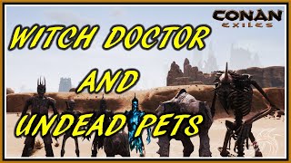 Conan Exiles: Witch Doctor And Undead Pets  (Medizinmann & Untote Begleiter)