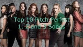 Top 10 Songs From Pitch Perfect 1, 2 and 3